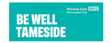 Be well Tameside  Pennine Care NHS Foundation Trust