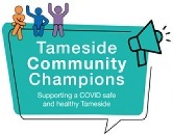 Tameside Community Champions Supporting a COVID-safe and healthy Tameside