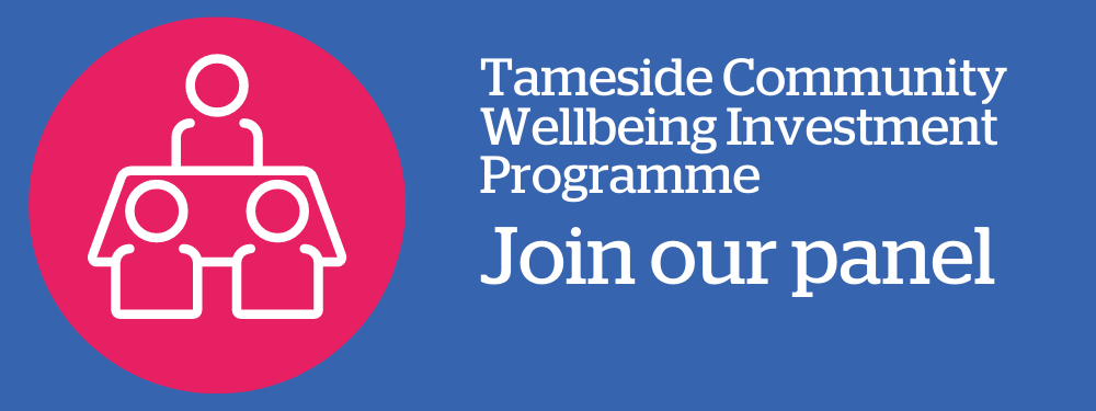 Logo, pink image of panel meeting, blue background. White text reading Tameside Community Wellbeing Investment Programme, Join our panel.